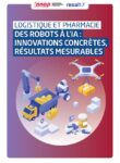 Logistique et pharmacie - Des robots à l'IA : innovations concrètes, résultats mesurables
